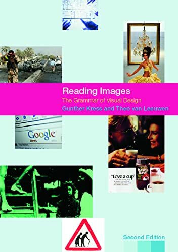 Reading Images: The Grammar of Visual Design