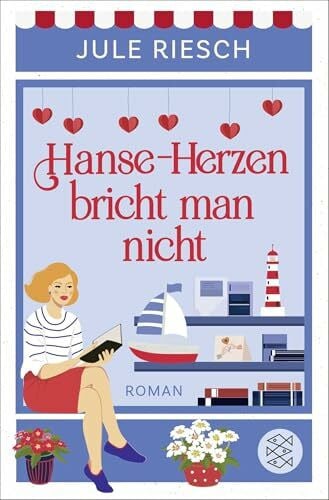 Hanse-Herzen bricht man nicht: Erfrischend sommerliche Liebesgeschichte im hohen Norden