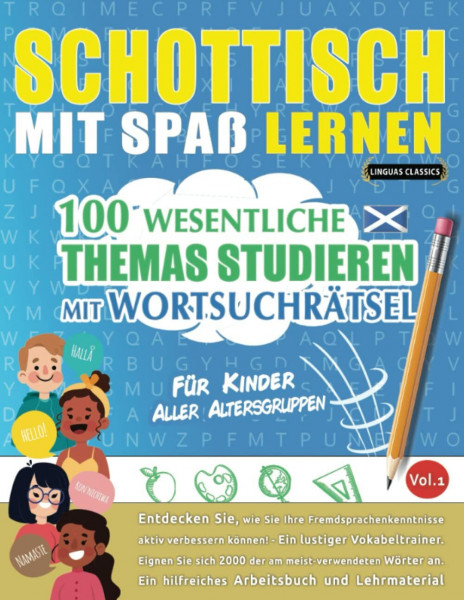 SCHOTTISCH MIT SPAß LERNEN - FÜR KINDER: ALLER ALTERSGRUPPEN – 100 WESENTLICHE THEMAS STUDIEREN MIT WORTSUCHRÄTSEL - VOL.1: Entdecken Sie, wie Sie Ihre Fremdsprachenkenntnisse aktiv verbessern können!