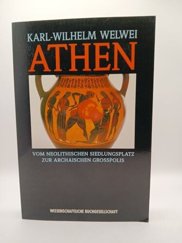 Athen: Vom neolithischen Siedlungsplatz zur archaischen Grosspolis