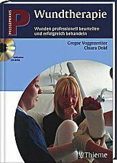 Wundtherapie (mit CD-ROM): Wunden professionell beurteilen und erfolgreich behandeln