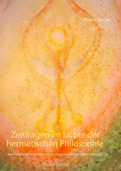 Zeitfragen im Lichte der hermetischen Philosophie