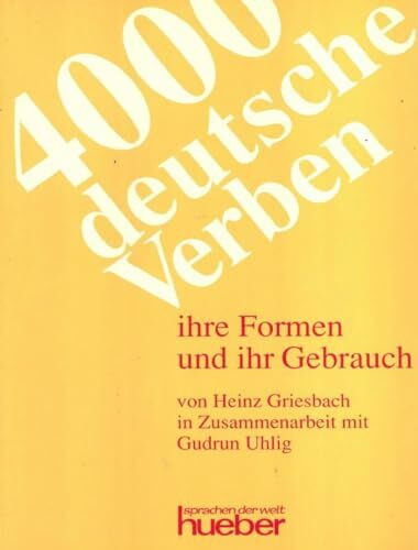 4000 deutsche Verben: ihre Formen und ihr Gebrauch.Deutsch als Fremdsprache (Gramatica Aleman)