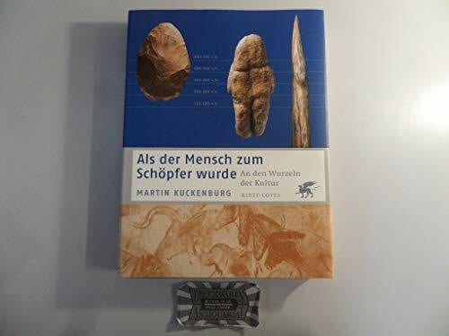 Als der Mensch zum Schöpfer wurde: An den Wurzeln der Natur: An den Wurzeln der Kultur