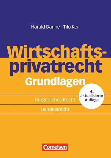 Erfolgreich im Beruf: Wirtschaftsprivatrecht Grundlagen: Bürgerliches Recht - Handelsrecht