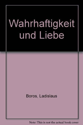 Wahrhaftigkeit und Liebe