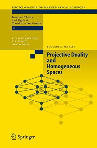 Projective Duality and Homogeneous Spaces (Encyclopaedia of Mathematical Sciences, 133, Band 133)