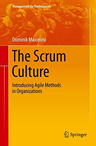 The Scrum Culture: Introducing Agile Methods in Organizations (Management for Professionals)