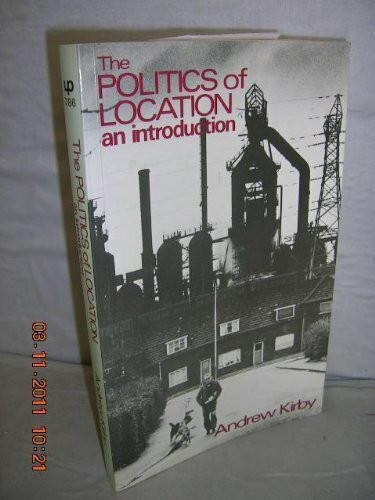 Politics of Location (University Paperbacks)