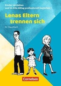 Kinder verstehen u.im Kita-Alltag professio.begleiten/Lenas Eltern trennen sich