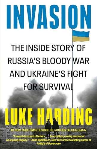 Invasion: The Inside Story of Russia's Bloody War and Ukraine's Fight for Survival