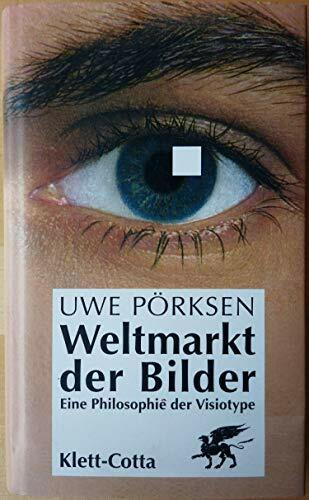 Weltmarkt der Bilder: Eine Philosophie der Visiotype