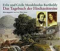 Das Tagebuch der Hochzeitsreise nebst Briefen an ihre Familien: (ATL 6224): Nebst Briefen an die Familien