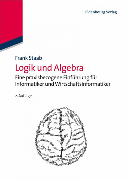 Logik und Algebra: Eine Praxisbezogene Einführung Für Informatiker Und Wirtschaftsinformatiker (Wirtschaftsinformatik kompakt)