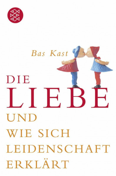 Die Liebe: und wie sich Leidenschaft erklärt