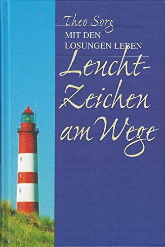 Leuchtzeichen am Wege: Mit den Losungen leben