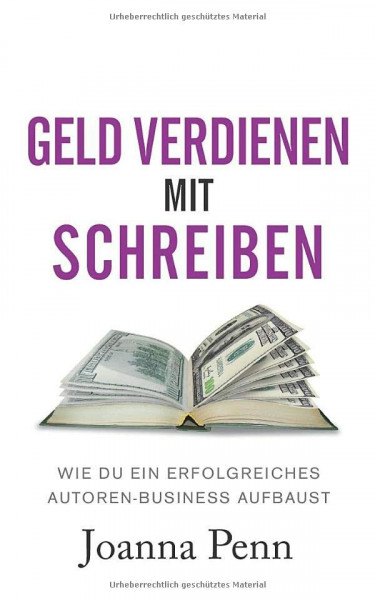 Geld verdienen mit Schreiben: Wie du ein erfolgreiches Autoren-Business aufbaust