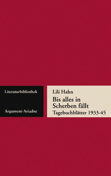 Bis alles in Scherben fällt: Tagebuchblätter 1933-45 (Ariadne Literaturbibliothek)