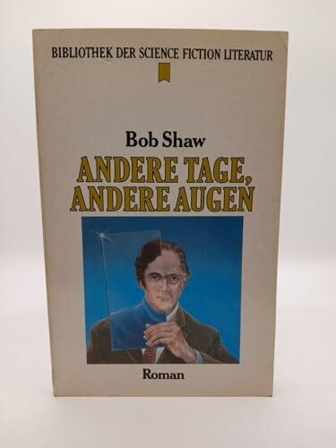 Andere Tage, andere Augen. Bibliothek der Science Fiction Literatur 36.