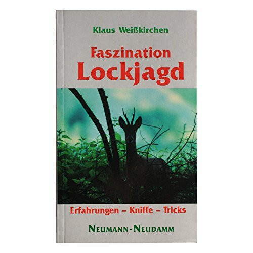 Faszination Lockjagd: Erfahrungen, Kniffe, Tricks