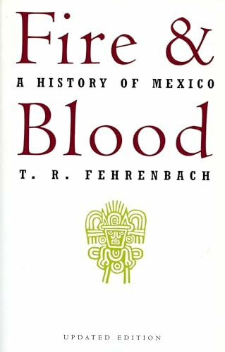 Fire And Blood: A History Of Mexico