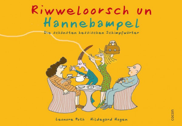 Riwweloorsch un Hannebambel: Die schönsten hessischen Schimpfwörter