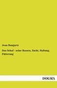 Das Schaf - seine Rassen, Zucht, Haltung, Fütterung