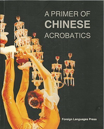 A PRIMER OF CHINESE ACROBATICS