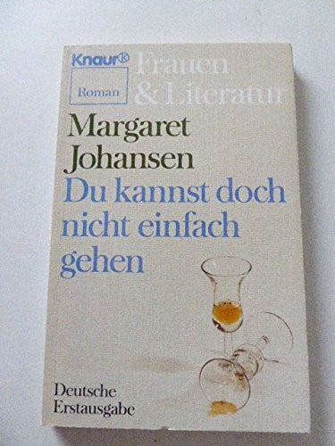 Du kannst doch nicht einfach gehen (Knaur Taschenbücher. Frauenbücher)