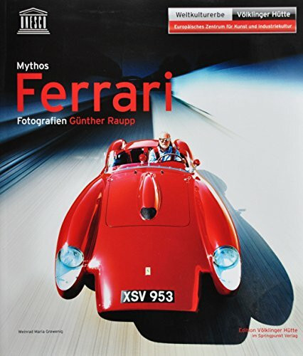 Mythos Ferrari: Fotografien Günther Raupp