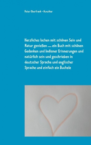 Herzliches lachen mit schönen Sein und Natur genießen ..... ein Buch mit schönen Gedanken und Indian