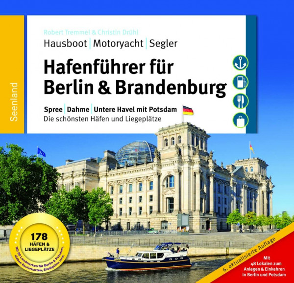 Hafenführer für Hausboote: Berlin & Brandenburg: Spree, Dahme, Untere Havel mit Potsdam – Die schönsten Häfen und Liegeplätze für Hausboot, Motoryacht ... für Hausboote, Motoryacht und Segler)