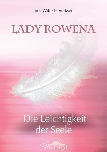 Lady Rowena - Die Leichtigkeit der Seele