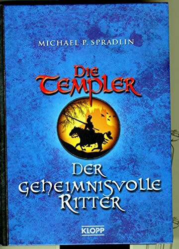 Die Templer 3. Der geheimnisvolle Ritter