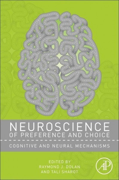 Neuroscience of Preference and Choice: Cognitive and Neural Mechanisms