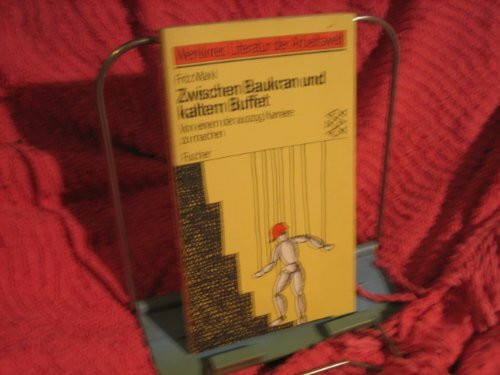 Zwischen Baukran und kaltem Büffet: Roman von einem der auszog, Karriere zu machen. (Werkkreis Literatur der Arbeitswelt)