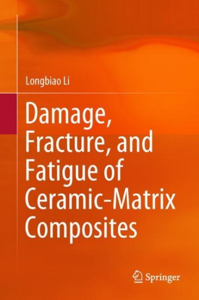 Damage, Fracture and Fatigue of Ceramic-Matrix Composites