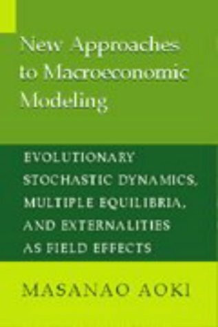 New Approaches to Macroeconomic Modeling: Evolutionary Stochastic Dynamics, Multiple Equilibria, and Externalities as Field Effects