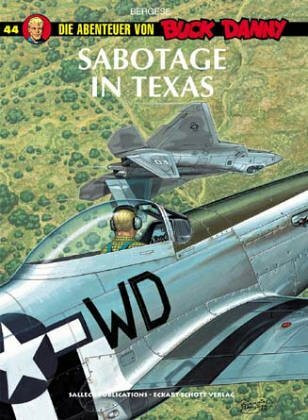 Buck Danny: Band 44: Sabotage in Texas