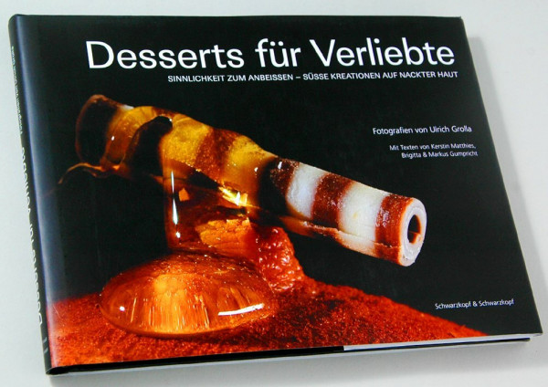 Desserts für Verliebte: Sinnlichkeit zum Anbeißen - Süße Kreationen auf nackter Haut