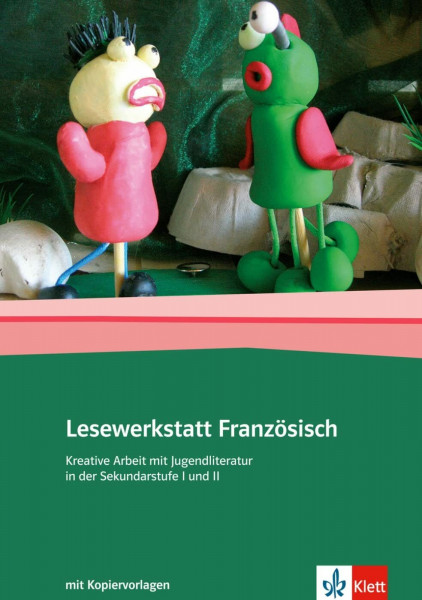 Lesewerkstatt Französisch: Kreative Arbeit mit Jugendliteratur Sekundarstufe I und II