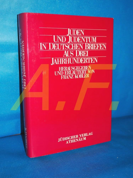 Juden und Judentum in deutschen Briefen aus drei Jahrhunderten
