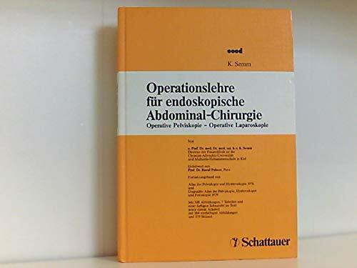 Operationslehre für endoskopische Abdominal-Chirurgie: Operative Pelviskopie - Operative Laparoskopie