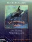 Der träumende Delphin. Eine magische Reise zu dir selbst