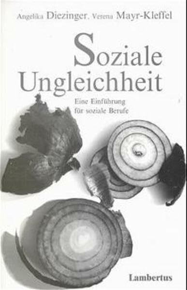 Soziale Ungleichheit: Eine Einführung für soziale Berufe