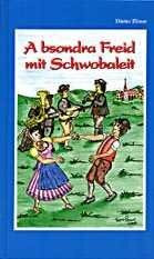 A bsondra Freid mit Schwobaleit