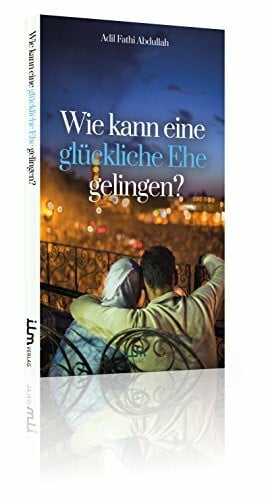 Wie kann eine glückliche Ehe gelingen?