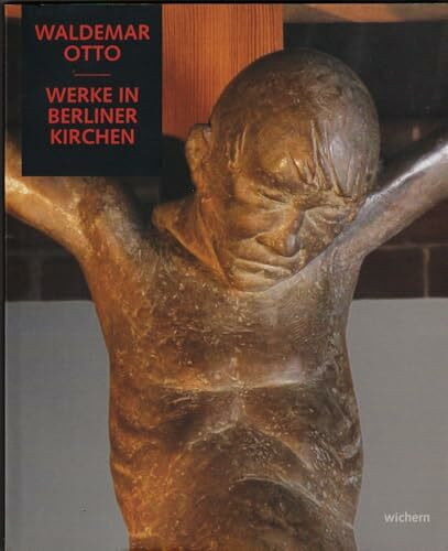 Waldemar Otto: Werke in Berliner Kirchen