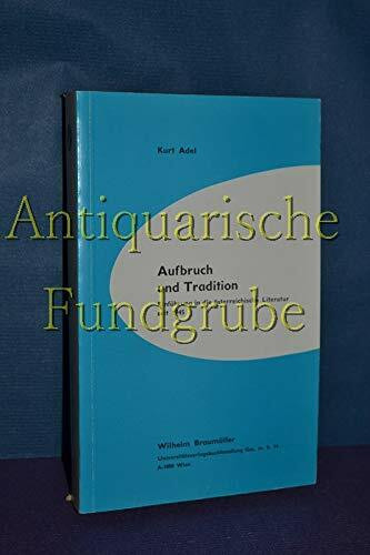 Aufbruch und Tradition: Einführung in die österreichische Literatur seit 1945 (Untersuchungen zur österreichischen Literatur des 20. Jahrhunderts)