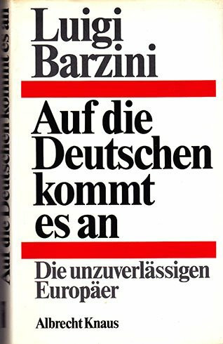 Auf die Deutschen kommt es an. Die unzuverlässigen Europäer